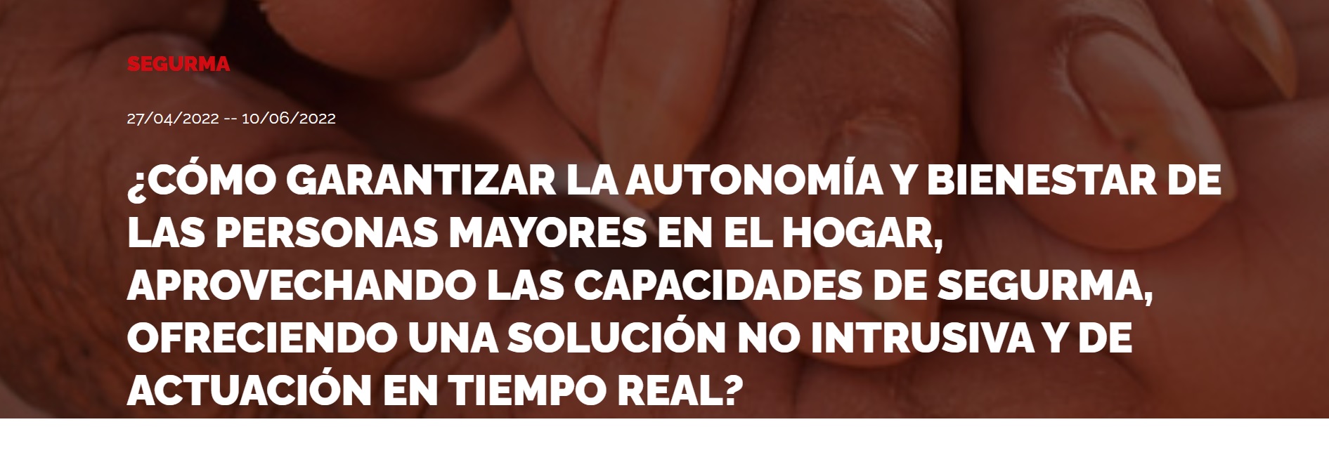 SEGURMA BUSCA DAR RESPUESTA A LA SIGUIENTE PREGUNTA: ¿CÓMO GARANTIZAR LA AUTONOMÍA Y BIENESTAR DE LAS PERSONAS MAYORES EN EL HOGAR?